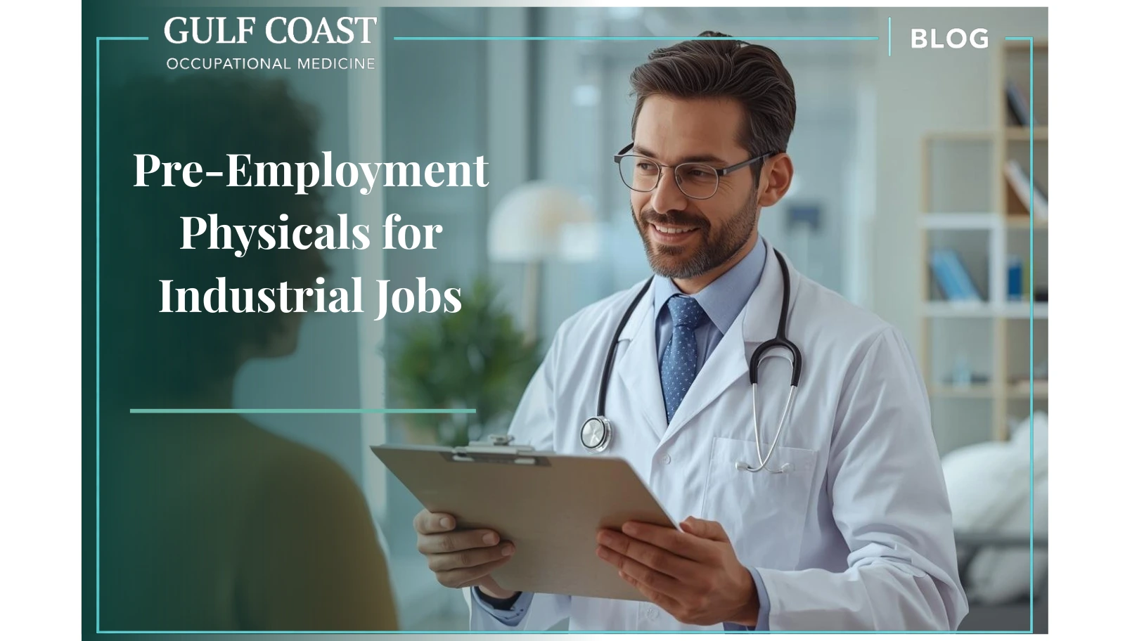 Doctor conducting a pre-employment physical exam for an industrial worker at Gulf Coast Occupational Medicine